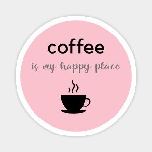 Coffee Is My Happy Place Magnet